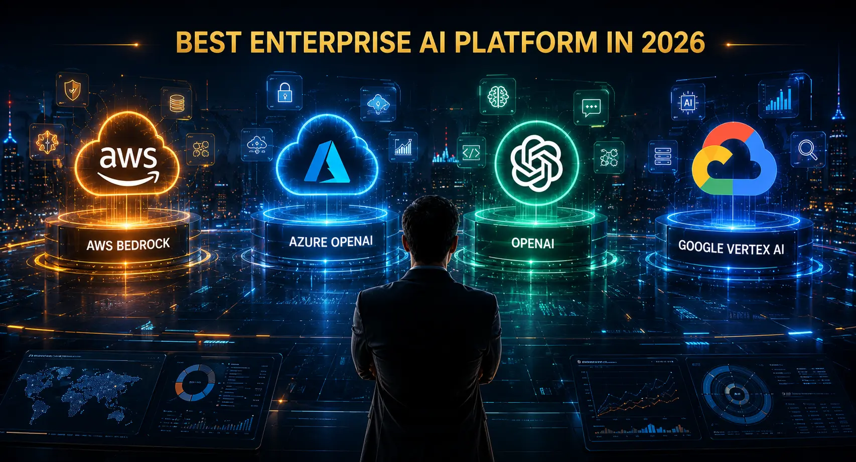 AWS Bedrock vs Azure OpenAI vs OpenAI vs Google Vertex AI: Best Enterprise AI Platform in 2026